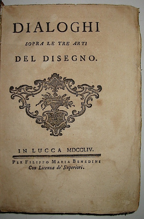 Bottari Gio. Battista Dialoghi sopra le tre arti del disegno 1754 in Lucca